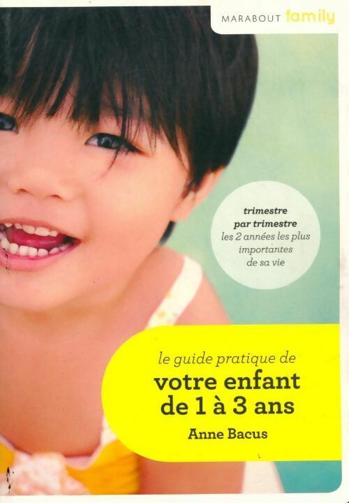 Livrenpoche : Le guide de votre enfant de 1 à 3 ans - Anne Bacus - Livre