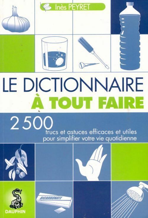 Livrenpoche : Le dictionnaire à tout faire - Inès Peyret - Livre