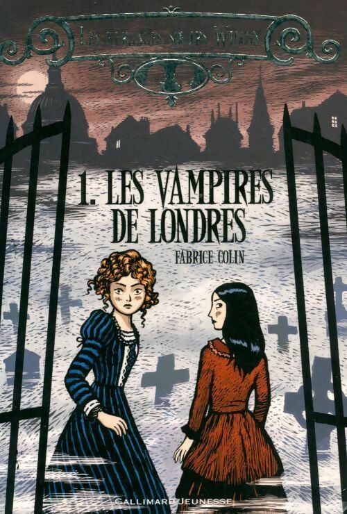 Livrenpoche : Les étranges soeurs Wilcox Tome I : Les vampires de Londres - Fabrice Colin - Livre