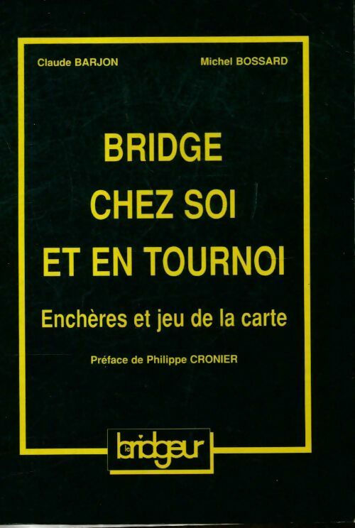 Livrenpoche : Bridge chez soi et en tournoi : Enchères et jeu de la carte - Carole Barjon - Livre