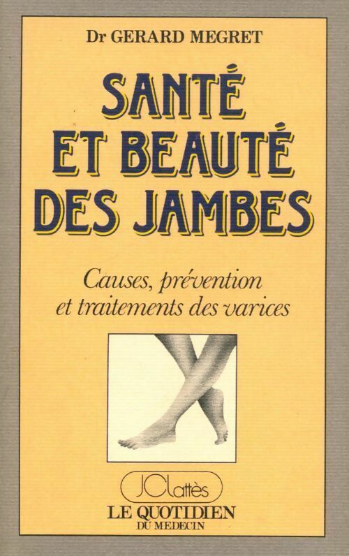Livrenpoche : Santé et beauté des jambes - Dr Gérard Mégret - Livre