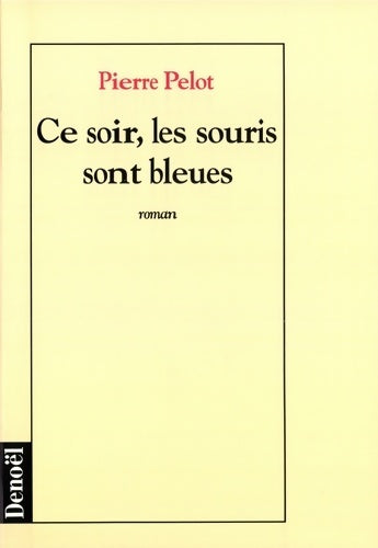 Livrenpoche : Ce soir, les souris sont bleues - Pierre Pelot - Livre