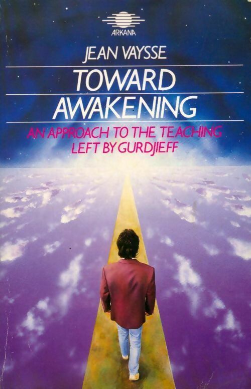 Livrenpoche : Toward awakening. An approach to the teaching left by gurdjieff - Jean Vaysse - Livre