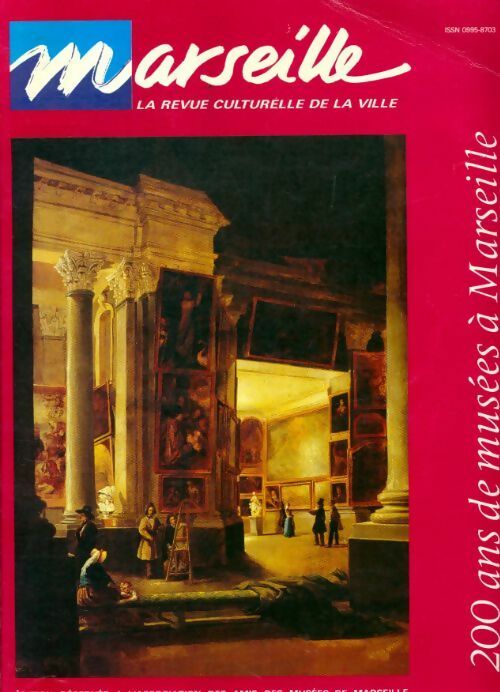 Livrenpoche : Marseille n° 165 : 200 ans de musées a Marseille - Collectif - Livre