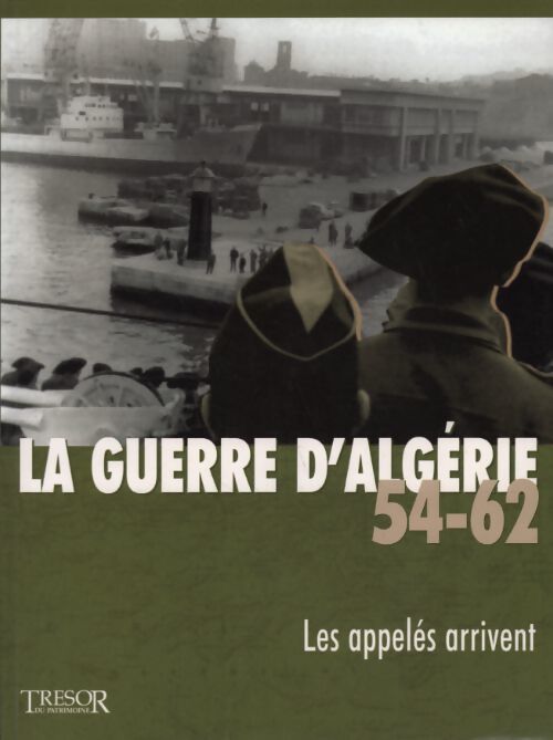 La guerre d'Algérie 54-62 Tome II : Les appelés arrivent - Collectif - Livre