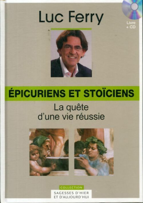 Livrenpoche : Épicuriens et stoïciens : La quête d'une vie réussie - Luc Ferry - Livre