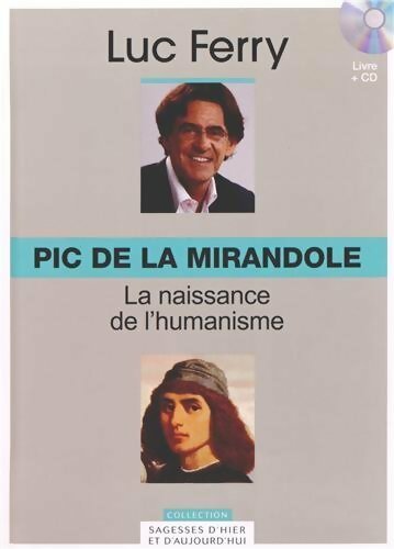 Livrenpoche : Pic de la Mirandole  : La naissance de l'humanisme - Luc Ferry - Livre