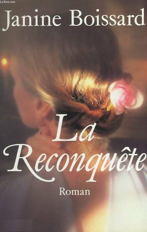 Livrenpoche : La reconquête - Janine Boissard - Livre