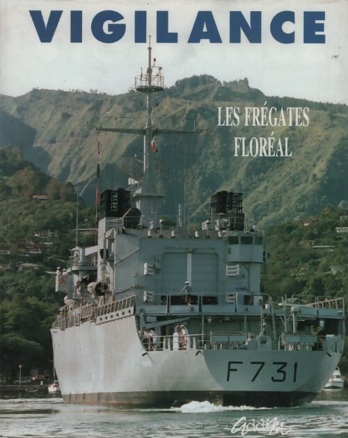 Vigilance. Les frégates floréal - Claude Marcus - Livre