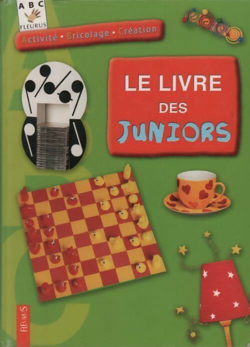 Livrenpoche : Activité, bricolage, création. Le livre des juniors - Danièle Ansermet - Livre