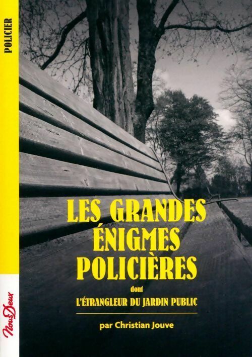 Livrenpoche : Les grandes énigmes policières dont l'étrangleur du jardin public - Christian Jouve - Livre