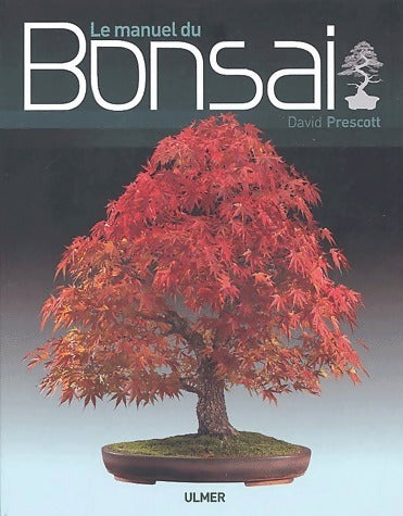 Le manuel du bonsai - David Prescott - Livre
