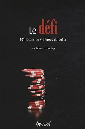 Livrenpoche : Le défi. 101 leçons de vie tirées du poker - Lee Robert Schreiber - Livre