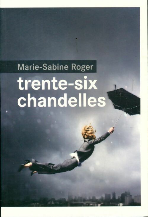 Trente-six chandelles - Marie-Sabine Roger - Livre