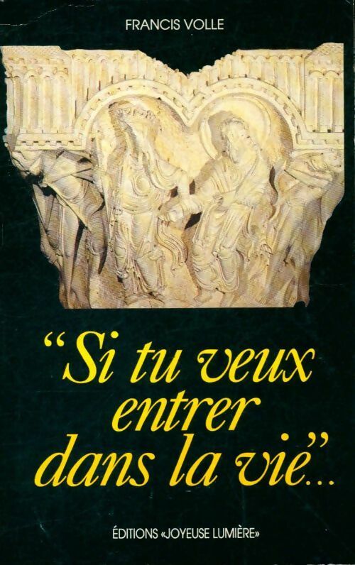Livrenpoche : Si tu veux entrer dans la vie - Francis Volle - Livre