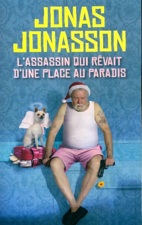 L'assassin qui rêvait d'une place au paradis - Jonas Jonasson - Livre
