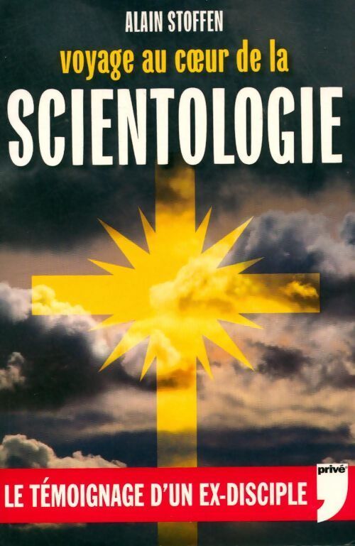 Livrenpoche : Voyage au coeur de la scientologie. Le témoignage d'un ex-disciple - Alain Stoffen - Livre