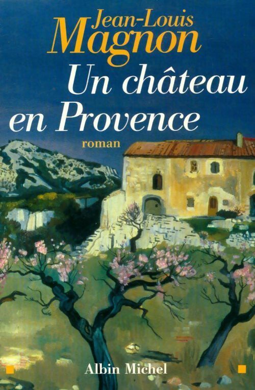 Livrenpoche : Un château en Provence - Jean-Louis Magnon - Livre
