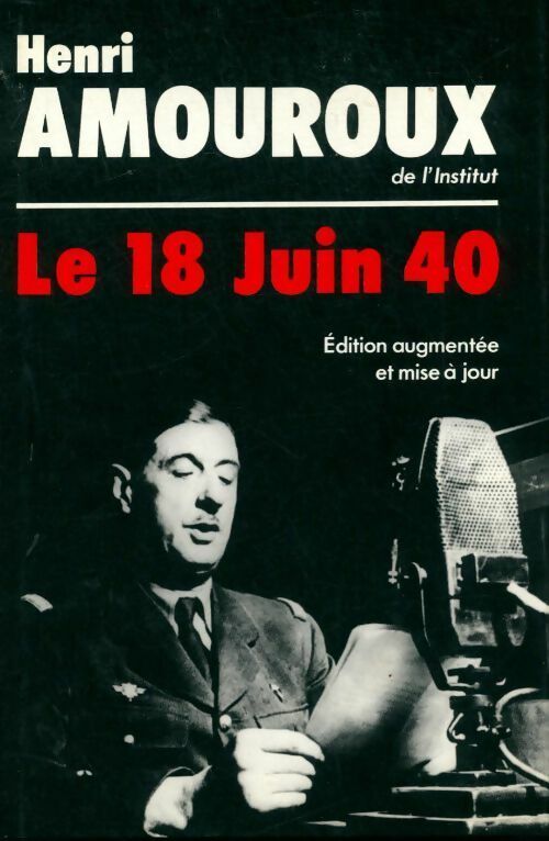 Livrenpoche : Le 18 juin 1940 - Henri Amouroux - Livre