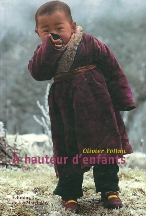 Livrenpoche : A hauteur d'enfants - Olivier Föllmi - Livre