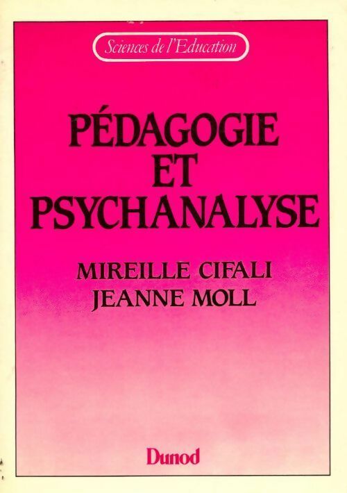 Livrenpoche : Pédagogie et psychanalyse - Mireille Cifali, Jeanne Moll - Livre