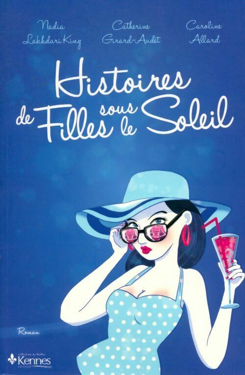 Livrenpoche : Histoires de filles sous le soleil - Catherine Girard-Audet - Livre
