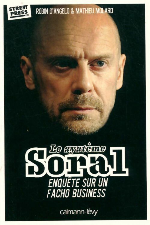 Livrenpoche : Le système Soral. Enquête sur un facho business - Robin D'Angelo, Mathieu Molard - Livre