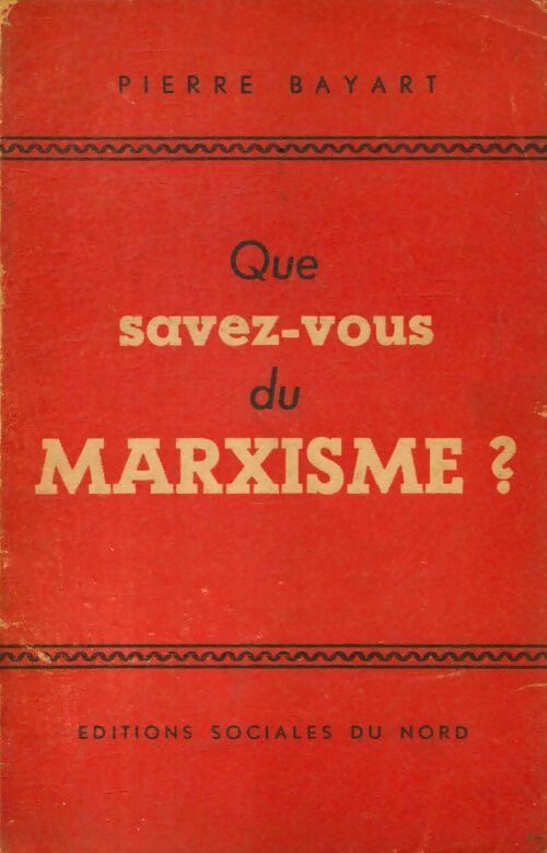Livrenpoche : Que savez vous du marxisme ? - Pierre Bayart - Livre