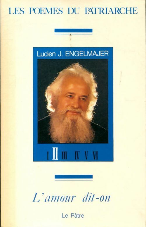 Livrenpoche : Les poèmes du patriarche Tome II : L'amour dit-on - Lucien Engelmajer - Livre