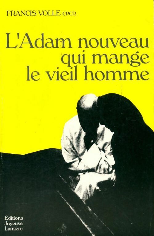 Livrenpoche : L'Adam nouveau qui mange le vieil homme - Francis Volle - Livre