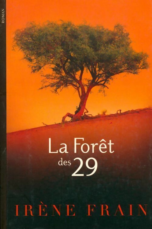 La forêt des 29 - Irène Frain -  France Loisirs GF - Livre