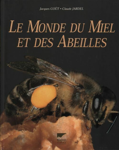 Livrenpoche : Le monde du miel et des abeilles - Claude Jardel, Jacques Gout - Livre