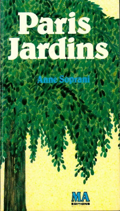 Livrenpoche : Paris Jardins - Anne Soprani - Livre