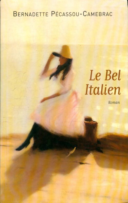 Livrenpoche : Le bel italien - Bernadette Pécassou-Camebrac - Livre
