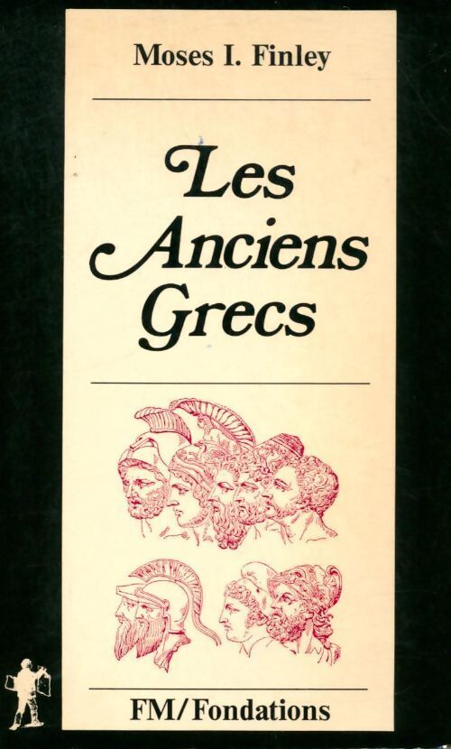 Livrenpoche : Les anciens grecs. Une introduction à leur vie et à leur pensée - Moses I. Finley - Livre