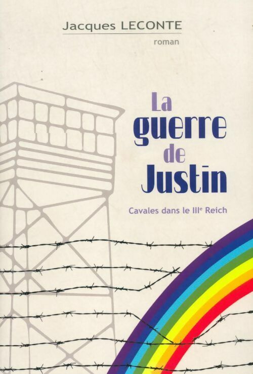 Livrenpoche : La guerre de Justin. Cavales dans le IIIe reich - Jacques Leconte - Livre