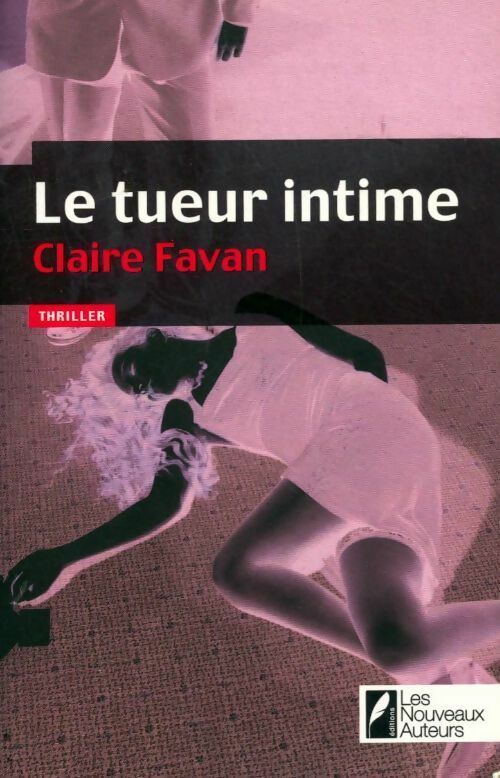 Livrenpoche : Le tueur intime - Claire Favan - Livre