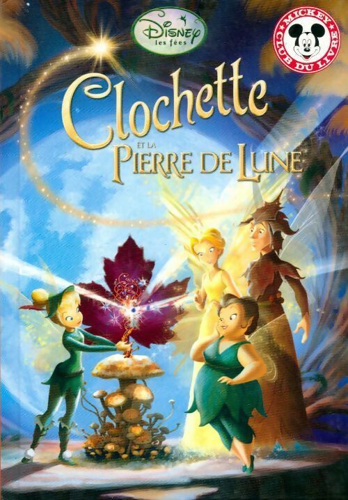 Livrenpoche : Clochette et la pierre de lune - Walt Disney - Livre