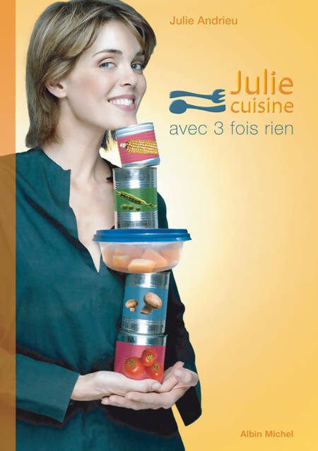 Livrenpoche : Julie cuisine avec 3 fois rien - Julie Andrieu - Livre