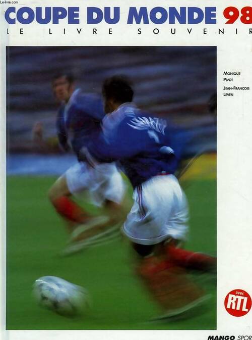 Livrenpoche : Coupe du monde 98. Le livre souvenir - Monique Pivot - Livre