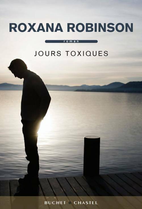 Livrenpoche : Jours toxiques - Roxanna Robinson - Livre
