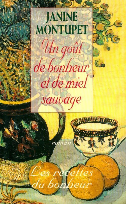 Un goût de bonheur et de miel sauvage - Janine Montupet -  Seine GF - Livre