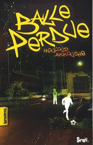 Livrenpoche : Balle perdue - Mouloud Akkouche - Livre