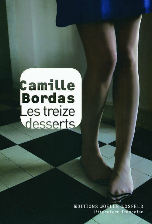 Livrenpoche : Les treize desserts - Camille Bordas - Livre