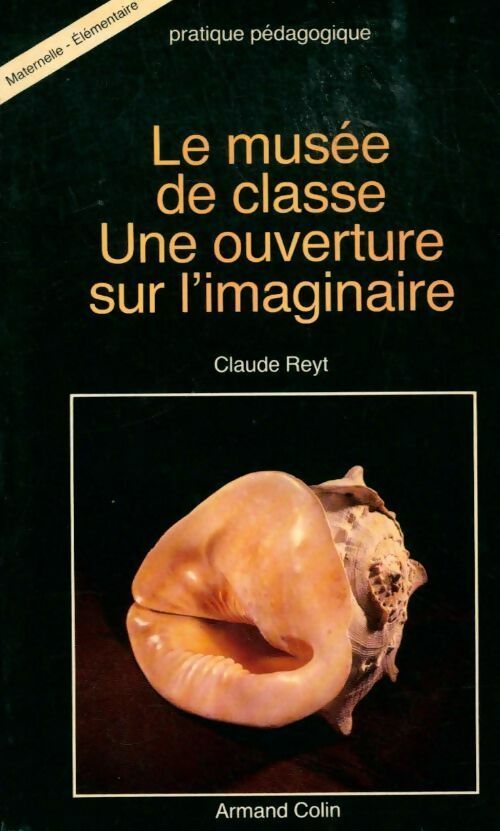 Livrenpoche : Le musée de classe. Une ouverture sur l'imaginaire - Claude Reyt - Livre