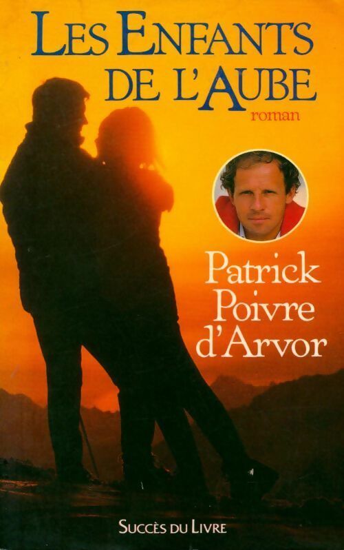 Livrenpoche : Les enfants de l'aube - Patrick Poivre d'Arvor - Livre