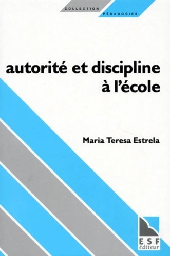 Livrenpoche : Autorité et discipline à l'école - Maria-Teresa Estrela - Livre