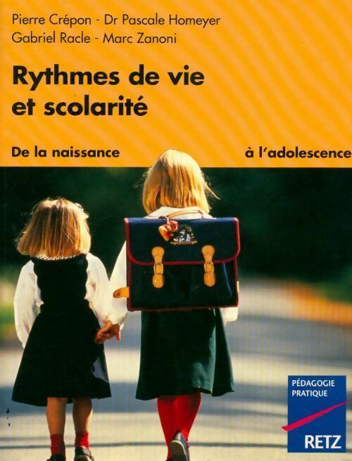 Livrenpoche : Rythmes de vie et scolarité. De la naissance à l'adolescence - Pierre Crépon - Livre