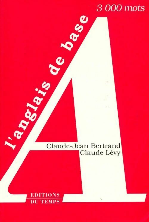 L'anglais de base - Claude-Jean Bertrand ; Claude Lévy -  Temps GF - Livre