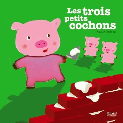 Livrenpoche : Les 3 petits cochons - Xavier Deneux - Livre